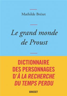 le-grand-monde-de-proust-dictionnaire-des-personnages-de-la-recherche-du-temps-perdu