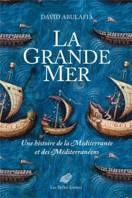 la-grande-mer-une-histoire-de-la-mediterranee-et-des-mediterraneens