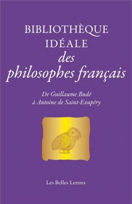bibliotheque-ideale-des-philosophes-francais-de-guillaume-bude-a-antoine-de-saint-exupery