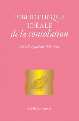 bibliotheque-ideale-de-la-consolation-de-l-antiquite-au-xviie-siecle