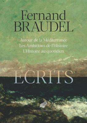 ecrits-autour-de-la-mediterranee-les-ambitions-de-l-histoire-l-histoire-au-quotidien