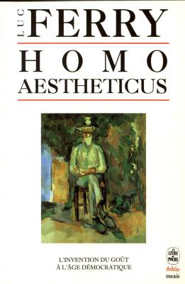 homo-aestheticus-l-invention-du-gout-a-l-age-democratique