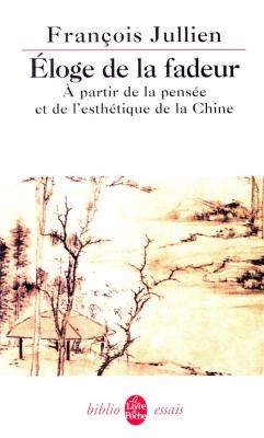 Eloge-de-la-fadeur-À-partir-de-la-pensEe-et-de-l-esthEtique-de-la-chine