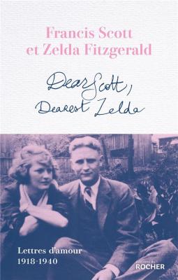dear-scott-dearest-zelda-lettres-d-amour-1918-1940