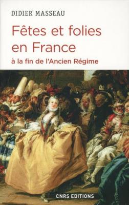 fEtes-et-folies-en-france-Àla-fin-de-l-ancien-rEgime