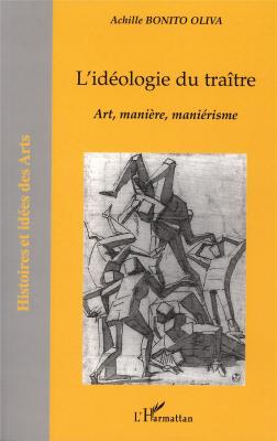 l-idEologie-du-traItre-art-maniEre-maniErisme-