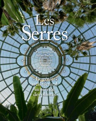 les-serres-le-gEnie-architectural-au-service-des-plantes