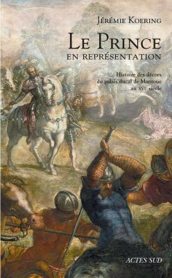le-prince-en-reprEsentation-histoire-des-dEcors-du-palais-ducal-de-mantoue-au-xvie-siEcle