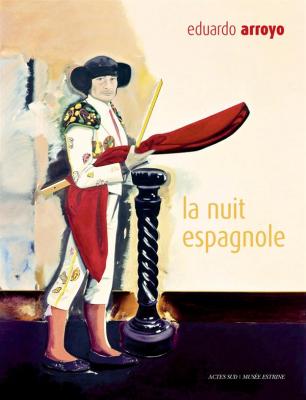 eduardo-arroyo-la-nuit-espagnole