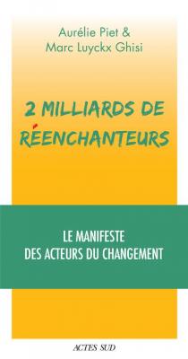 2-milliards-de-reenchanteurs-le-manifeste-des-acteurs-du-changement