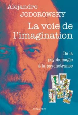 la-voie-de-l-imagination-de-la-psychomagie-a-la-psychotranse