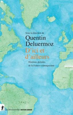 d-ici-et-d-ailleurs-histoires-globales-de-la-france-contemporaine