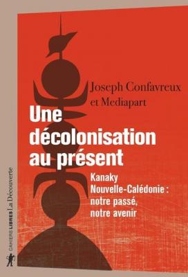 une-dEcolonisation-au-prEsent-kanaky-nouvelle-calEdonie-notre-passE-notre-avenir