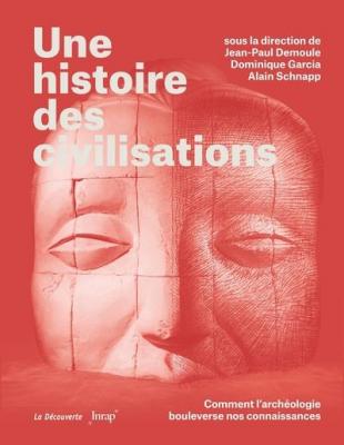 une-histoire-des-civilisations-comment-l-archeologie-bouleverse-nos-connaissances