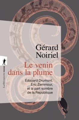 le-venin-dans-la-plume-edouard-drumont-eric-zemmour-et-la-part-sombre-de-la-republique