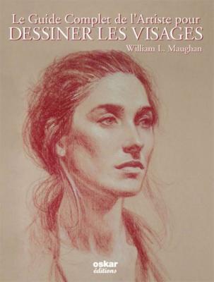 le-guide-complet-de-l-artiste-pour-dessiner-les-visages-nouvelle-Edition-