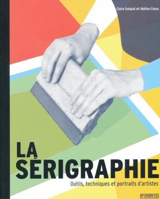 la-sErigraphie-outils-techniques-et-portraits-d-artistes