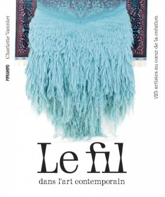 le-fil-dans-l-art-contemporain-125-artistes-au-coeur-de-la
