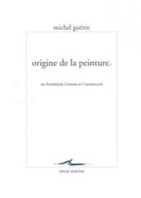 origine-de-la-peinture-sur-rembrandt-cEzanne-et-l-immEmorial