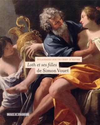 -loth-et-ses-filles-de-simon-vouet-exposition-strasbourg-musee-des-beaux-arts-20-octobre-2005