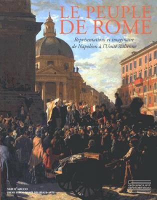 le-peuple-de-rome-reprEsentations-et-imaginaire-de-napolEon-À-l-unitE-italienne