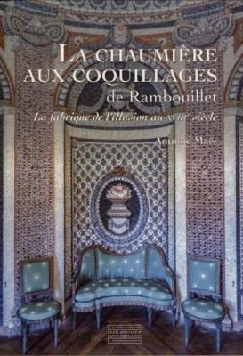 la-chaumiEre-aux-coquillages-de-rambouillet-la-fabrique-de-l-illusion-au-xviiie-siEcle