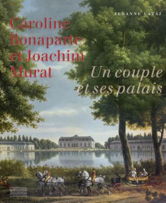 caroline-bonaparte-et-joachim-murat-un-couple-et-ses-palais