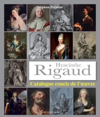 hyacinthe-rigaud-1659-1753-catalogue-concis-de-l-oeuvre