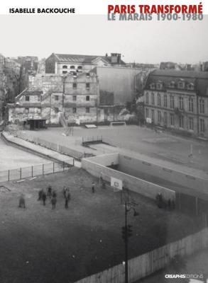 paris-transformE-le-marais-1900-1980-de-l-Ilot-insalubre-au-secteur-sauvegardE