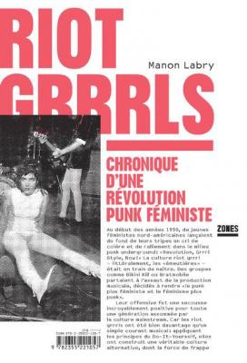 riot-grrrls-chronique-d-une-rEvolution-punk-fEministe
