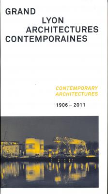grand-lyon-architectures-contemporaines-1906-2011-contemporary-architectures-bilingue-francais