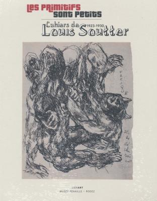 primitifs-sont-petits-cahiers-de-louis-soutter-1923-1930-le