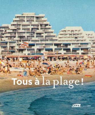 tous-À-la-plage-!-villes-balnEaires-du-xviiie-siEcle-À-nos-jours