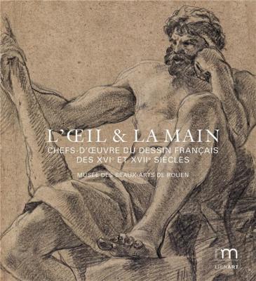 l-oeil-et-la-main-chefs-d-oeuvre-du-dessin-francais-des-xvi-et-xviie-siEcles