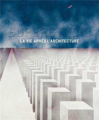 superstudio-la-vie-aprEs-l-architecture