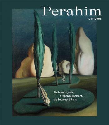 jules-perahim-1914-2008-de-l-avant-garde-a-l-epanouissement-de-bucarest-a-paris