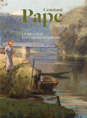 constant-pape-1865-1920-la-banlieue-post-impressionniste