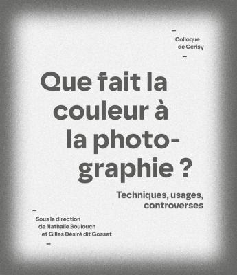 que-fait-la-couleur-a-la-photographie-techniques-usages-controverses