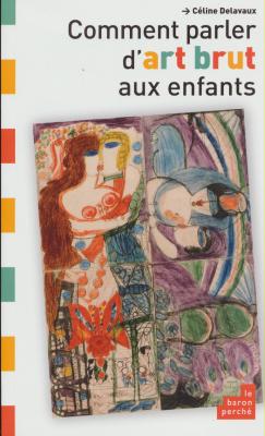 comment-parler-d-art-brut-aux-enfants
