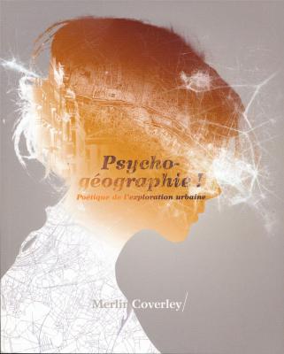 psychogeographie-!-poetique-de-l-exploration-urbaine