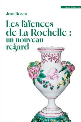 les-faiences-de-la-rochelle-un-nouveau-regard