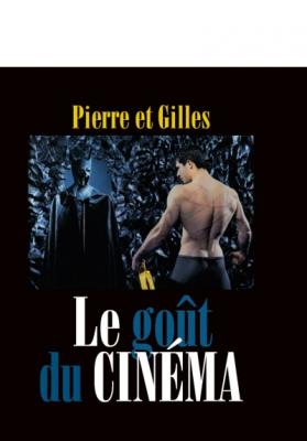 pierre-et-gilles-le-goUt-du-cinEma