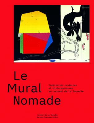 le-mural-nomade-tapisseries-modernes-et-contemporaines-au-couvent-de-la-tourette