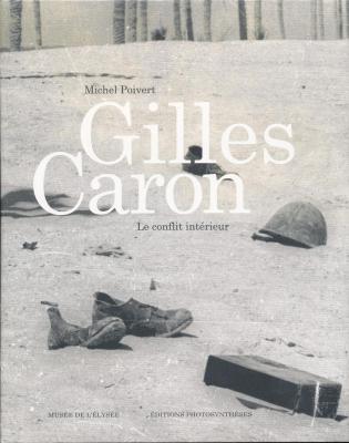 gilles-caron-le-conflit-interieur