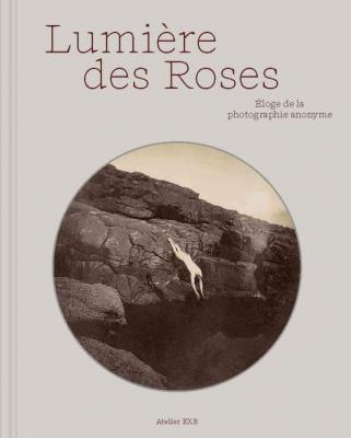 lumiere-des-roses-eloge-de-la-photographie-anonyme