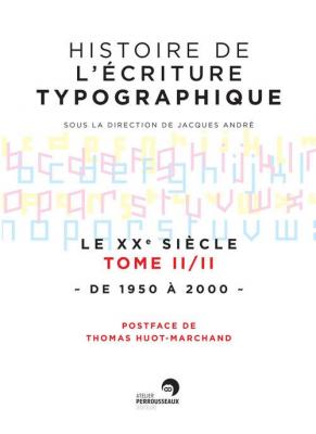 histoire-de-l-Ecriture-typographique-le-xxeme-siEcle-tome-2-2-de-1950-À-2000