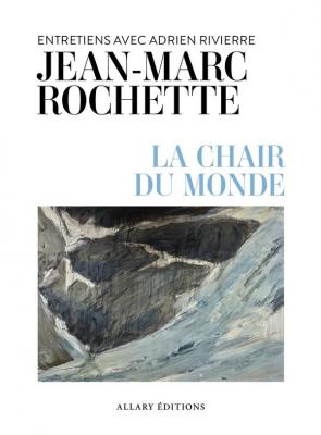 la-chair-du-monde-entretiens-avec-adrien-rivierre