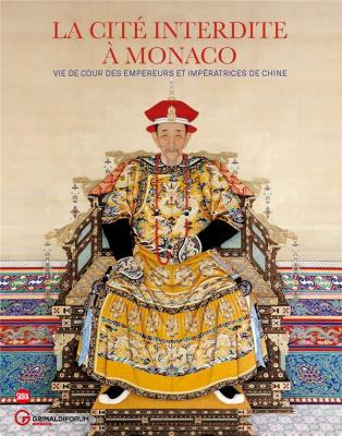 la-citE-interdite-À-monaco-vie-de-cour-des-empereurs-et-impEratrices-de-chine