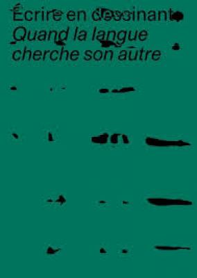 ecrire-en-dessinant-quand-la-langue-cherche-son-autre