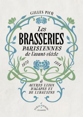 les-brasseries-parisiennes-de-l-avant-siecle-1870-1914-et-autres-lieux-d-agapes-et-de-libations